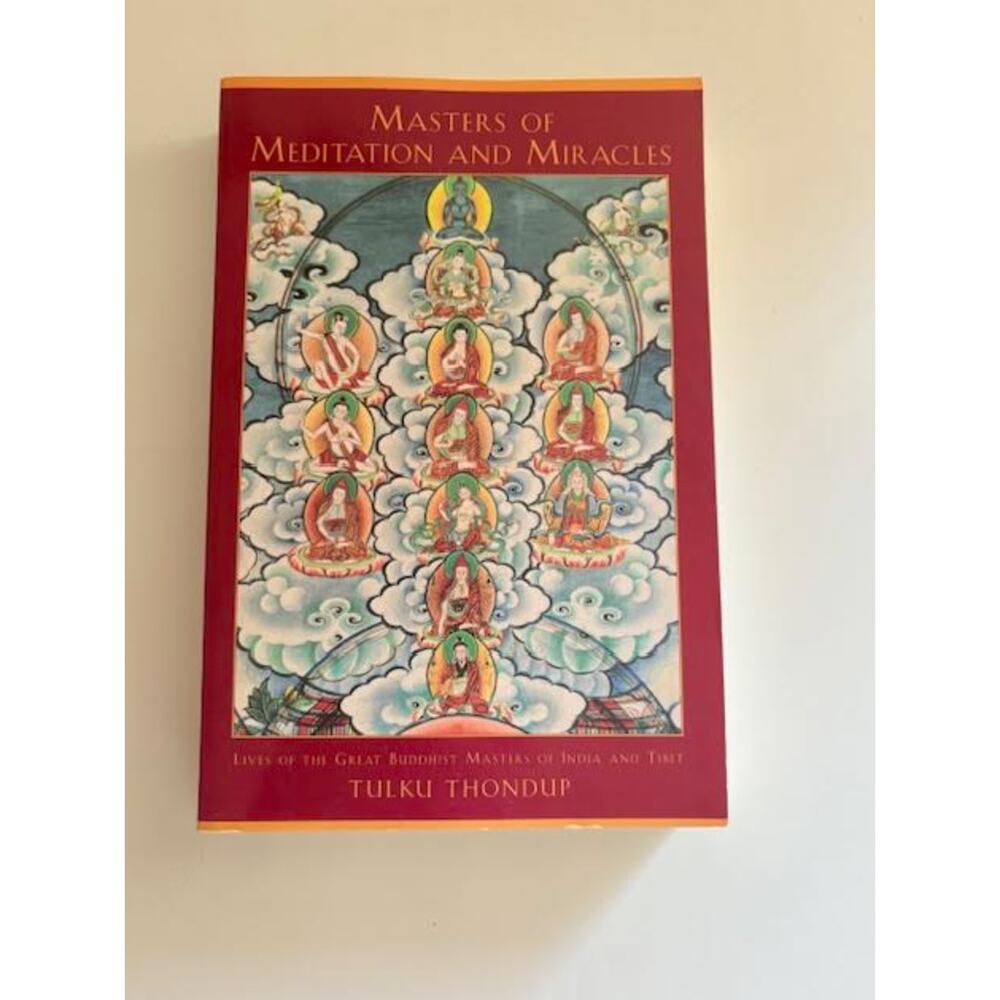 Masters of Meditation & Miracles Tulku Thondup Shambhala 1999 Buddhist Teachings